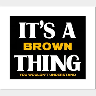 It's a Brown Thing You Wouldn't Understand Posters and Art